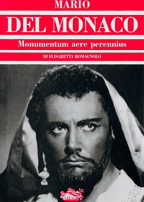 Mario Del Monaco. Monumentum aere perennius